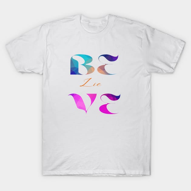 Believe series 2 T-Shirt by Color by EM